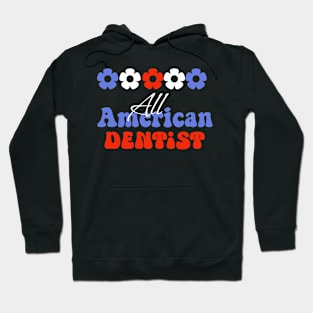 All American dentist, 4th of July independence day design for Dentists Hoodie